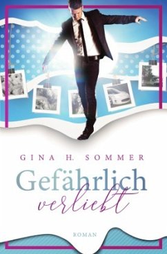 Gefährlich verliebt - Sommer, Gina H.