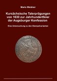 Kursächsische Talerprägungen von 1630 zur Jahrhundertfeier der Augsburger Konfession