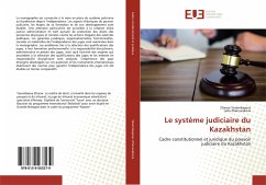 Le système judiciaire du Kazakhstan - Yesembayeva, Zhanar;Zhanuzakova, Leila