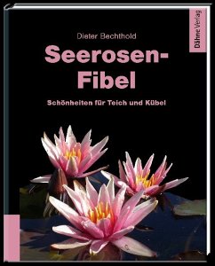 Seerosen-Fibel - Bechthold, Dieter