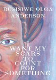 I Want My Scars to Count for Something (eBook, ePUB)