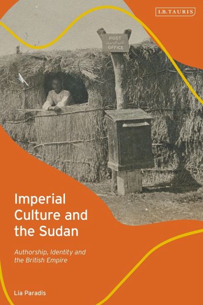 Imperial Culture and the Sudan (eBook, ePUB) Imperial Culture and the Sudan (eBook, ePUB)