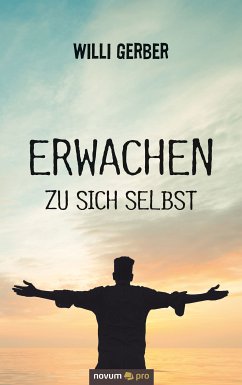 Erwachen zu sich selbst (eBook, ePUB) - Gerber, Willi