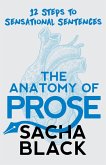 The Anatomy of Prose (Better Writer Series) (eBook, ePUB)