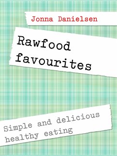 Rawfood favorites (eBook, ePUB) - Danielsen, Jonna