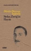 Dünün Dünyasi Isiginda Stefan Zweigin Hayati - Akyildiz Ercan, Cemile