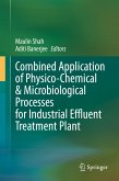 Combined Application of Physico-Chemical & Microbiological Processes for Industrial Effluent Treatment Plant (eBook, PDF)