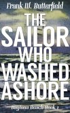 The Sailor Who Washed Ashore (Daytona Beach, #1) (eBook, ePUB) The Sailor Who Washed Ashore (Daytona Beach, #1) (eBook, ePUB)