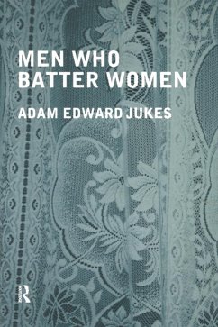 Men Who Batter Women (eBook, PDF) - Jukes, Adam Edward