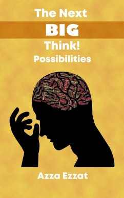 The Next Big Think! Possibilities (eBook, ePUB) - Ezzat, Azza