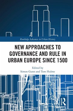 New Approaches to Governance and Rule in Urban Europe Since 1500 (eBook, ePUB)