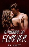 A Chance At Forever (Find Your Way Slowly Into My Heart Book, #1) (eBook, ePUB)