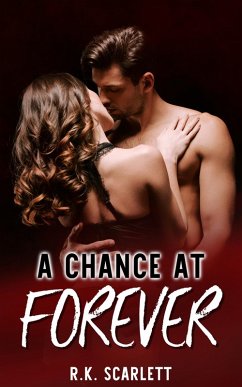 Cover A Chance At Forever (Find Your Way Slowly Into My Heart Book, #1) (eBook, ePUB)