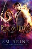 Rise of Heroes (Artifact Hunters, #3) (eBook, ePUB)