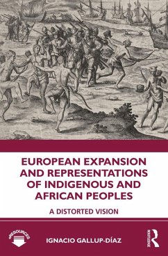 European Expansion and Representations of Indigenous and African Peoples (eBook, ePUB) - Gallup-Díaz, Ignacio