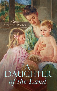 A Daughter of the Land (eBook, ePUB) - Stratton-Porter, Gene