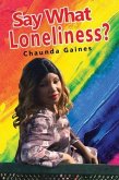 Say What Loneliness? (eBook, ePUB)