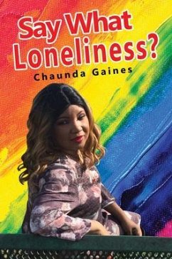 Say What Loneliness? (eBook, ePUB) - Gaines, Chaunda