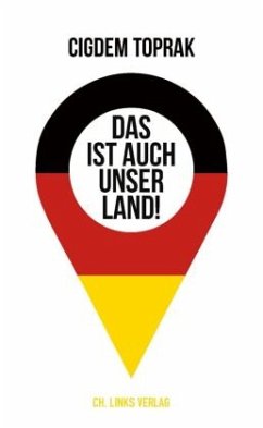 Das ist auch unser Land! - Toprak, Cigdem