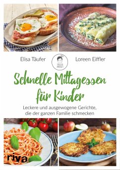 Schnelle Mittagessen für Kinder (eBook, ePUB) - Täufer, Elisa; Eiffler, Loreen