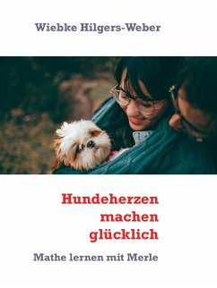 Hundeherzen machen glücklich (eBook, ePUB) - Hilgers-Weber, Wiebke