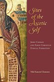 Sites of the Ascetic Self (eBook, ePUB)
