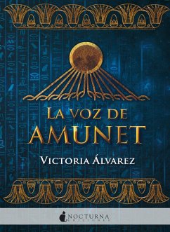 La voz de Amunet (eBook, ePUB) - Álvarez, Victoria