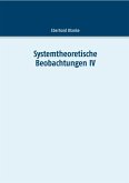 Systemtheoretische Beobachtungen IV