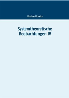 Systemtheoretische Beobachtungen IV - Blanke, Eberhard