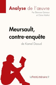 Meursault, contre-enquête de Kamel Daoud (Analyse de l'¿uvre) - Lepetitlitteraire; Éléonore Quinaux; Claire Mathot