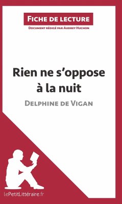 Rien ne s'oppose à la nuit de Delphine de Vigan (Fiche de lecture) - Lepetitlitteraire; Audrey Huchon