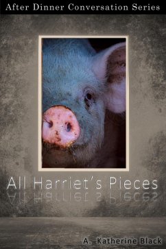 All Harriet's Pieces (After Dinner Conversation, #19) (eBook, ePUB) - Black, A. Katherine