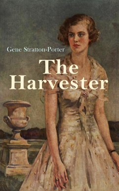 The Harvester (eBook, ePUB) - Stratton-Porter, Gene