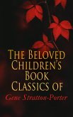 The Beloved Children's Book Classics of Gene Stratton-Porter (eBook, ePUB)