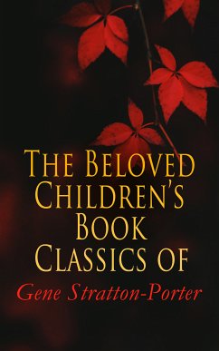 The Beloved Children's Book Classics of Gene Stratton-Porter (eBook, ePUB) - Stratton-Porter, Gene