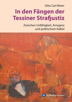 In den Fängen der Tessiner Strafjustiz - Meier, Otto Carl