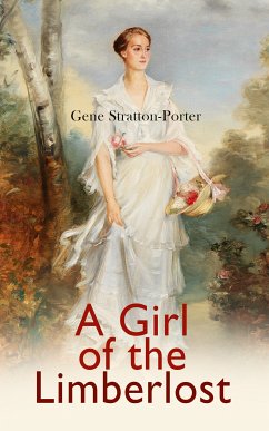 A Girl of the Limberlost (eBook, ePUB) - Stratton-Porter, Gene