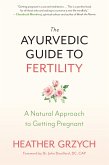 The Ayurvedic Guide to Fertility (eBook, ePUB)