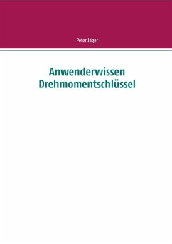 Anwenderwissen Drehmomentschlüssel - Jäger, Peter