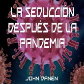 La seducción después de la pandemia (eBook, ePUB) La seducción después de la pandemia (eBook, ePUB)
