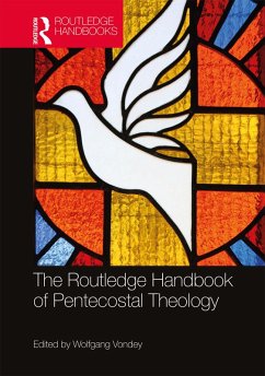 The Routledge Handbook of Pentecostal Theology (eBook, PDF) - Vondey, Wolfgang