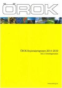 ÖROK-Regionalprognosen 2014–2030 - Kurzmann, Raimund, Karolin Gstinig und Dominik Janisch