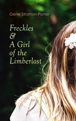 Freckles & A Girl of the Limberlost (eBook, ePUB) - Stratton-Porter, Gene