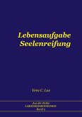 Lebensaufgabe Seelenreifung (eBook, ePUB)