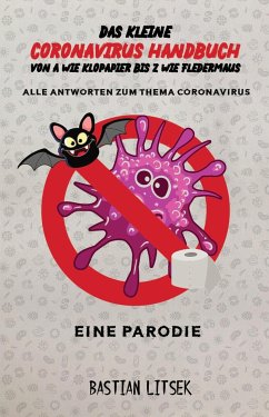 Das kleine Coronavirus Handbuch - Von A wie Klopapier bis Z wie Fledermaus (eBook, ePUB) - Litsek, Bastian