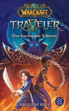 Das leuchtende Schwert / World of Warcraft Traveler Bd.3 (eBook, ePUB) - Roux, Madeleine