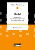 BGM: Betriebliches Gesundheitsmanagement aus Sicht des Unternehmens