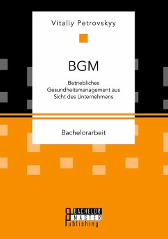 BGM: Betriebliches Gesundheitsmanagement aus Sicht des Unternehmens - Petrovskyy, Vitaliy