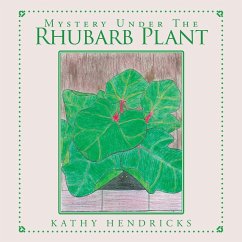 Mystery Under the Rhubarb Plant - Hendricks, Kathy