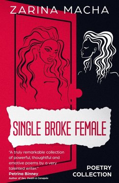 Single Broke Female: Poetry Collection (eBook, ePUB) - Macha, Zarina
